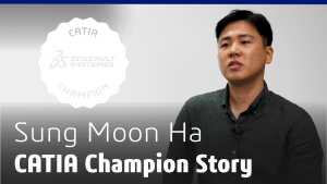 CATIA Champion Story from Sung Moon Ha, Researcher at LG Electronics