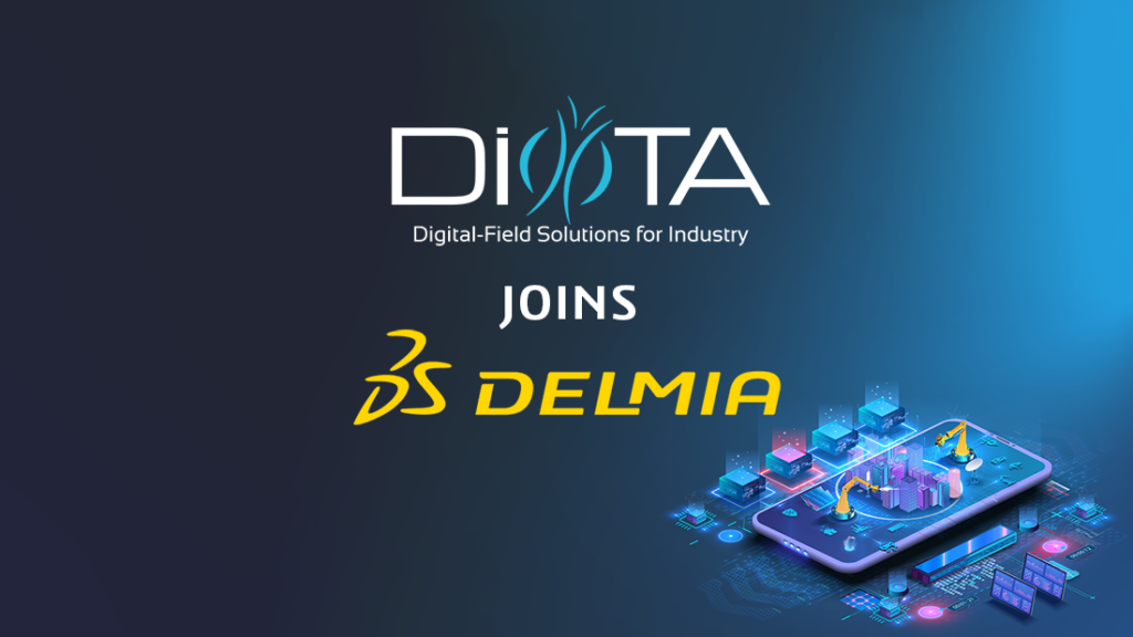 DIOTA and DELMIA join forces to bring together the virtual and real worlds of operations