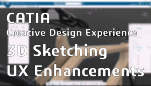 New! 3D Sketching UX enhancements – CATIA Creative Design Experience